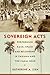 Sovereign Acts: Performing Race, Space, and Belonging in Panama and the Canal Zone (Critical Caribbean Studies)