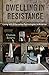 Dwelling in Resistance: Liv...