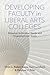Developing Faculty in Liberal Arts Colleges: Aligning Individual Needs and Organizational Goals (The American Campus)