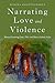 Narrating Love and Violence: Women Contesting Caste, Tribe, and State in Lahaul, India