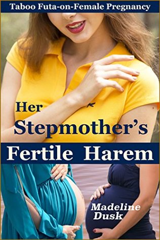 Her Stepmother's Fertile Harem: Taboo Futa-on-Female Pregnancy (Kindle Edition)