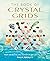 The Book of Crystal Grids: ...