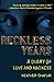 Reckless Years by Heather Chaplin Reckless Years by Heather Chaplin