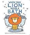 When Your Lion Needs a Bath by Susanna Leonard Hill