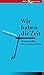 Wir haben die Zeit: Denkans...