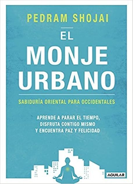 El monje urbano: Sabiduría oriental para occidentales