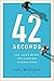 42 Seconds by Carl Medearis