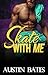 Skate With Me