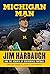 Michigan Man: Jim Harbaugh ...