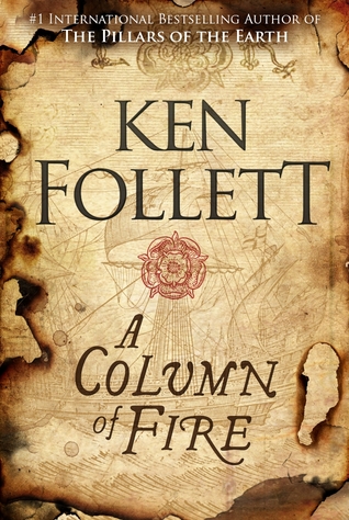 A Column of Fire (The Pillars of the Earth #3)