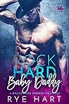 Rock Hard Baby Daddy (Rock Hard, #7) Rock Hard Baby Daddy (Rock Hard, #7)