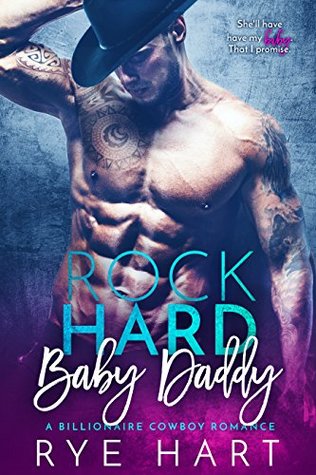 Rock Hard Baby Daddy (Rock Hard, #7)