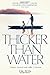 Thicker Than Water: History, Secrets and Guilt: A Memoir