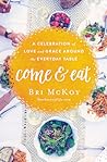 Come and Eat by Bri McKoy