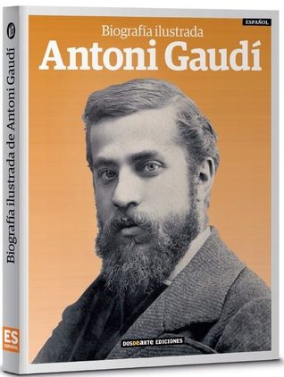 Portada de ANTONI GAUDI BIOGRAFIA ILUSTRADA, de Various