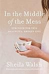 Book cover for In the Middle of the Mess: Strength for This Beautiful, Broken Life
