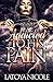 Addicted to His Pain by Latoya Nicole