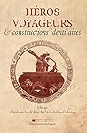 Héros voyageurs et constructions identitaires (Études) (French Edition)