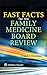 Fast Facts for the Family Medicine Board Review
