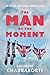The Man of the Moment by Rajorshi Chakraborti