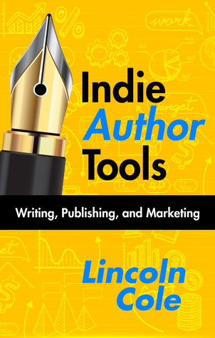 Indie Author Tools: Writing, Publishing, and Marketing