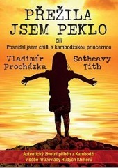 Přežila jsem peklo čili Posnídal jsem chilli s kambodžskou princeznou (Hardcover)