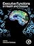 Executive Functions in Health and Disease