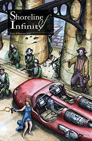 Shoreline of Infinity, Issue 8, Summer 2017 (Kindle Edition)