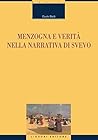 Menzogna e verità nella narrativa di Svevo (Critica e letteratura Vol. 96) (Italian Edition)