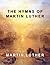The Hymns of Martin Luther:...