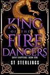 King of the Fire Dancers by S.T. Sterlings