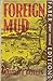 Foreign Mud: Being an Account of the Opium Imbroglio at Canton in the 1830'S and the Anglo-Chinese War That Followed