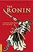 The Ronin: A Novel Based on...