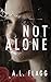 Not Alone