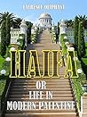 Book cover for Haifa : Or Life in Modern Palestine : Illustrated Edition