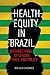 Health Equity in Brazil: Intersections of Gender, Race, and Policy