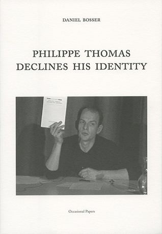 Philippe Thomas Declines His Identity: An Exhibit in One Act and Three Sets