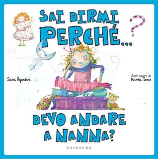 Sai dirmi perchè... devo andare a nanna? (Sai dirmi perché) (Italian Edition)