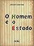 O Homem e o Estado