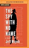 Spy with No Name,...