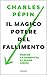Il magico potere del fallimento by Charles Pépin