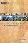 Boldly Sustainable: Hope and Opportunity for Higher Education in the Age of Climate Change