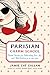 Parisian Charm School: French Secrets for Cultivating Love, Joy, and That Certain je ne sais quoi