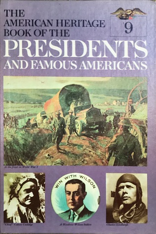 Wilson, Harding, Coolidge (The American Heritage Book of the Presidents and Famous Americans, #9)