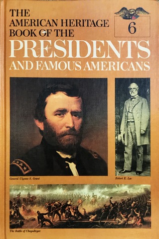 Andrew Johnson, Grant, Hayes (The American Heritage Book of the Presidents and Famous Americans, #6)