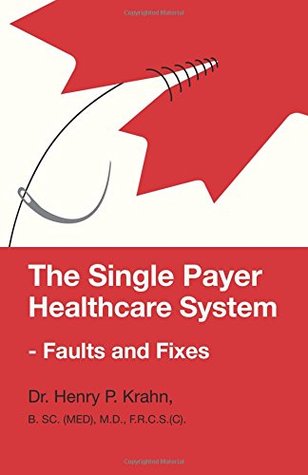 The Single Payer Healthcare System - Faults and Fixes (Paperback)