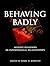 Behaving Badly by Robin M. Kowalski