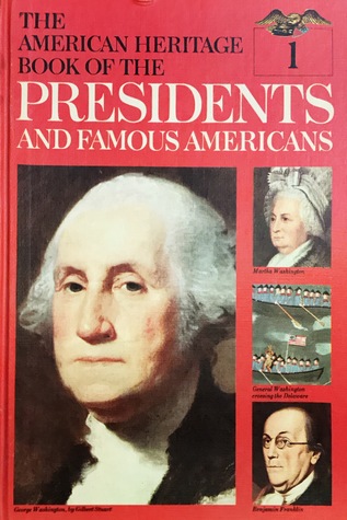 Washington, John Adams (The American Heritage Book of the Presidents and Famous Americans, #1)