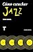 Cómo escuchar jazz (Noema) (Spanish Edition)