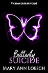 Butterfly Suicide by Mary Ann Loesch